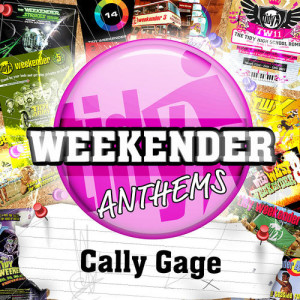 Cally Gage’s Tidy Weekender Anthems